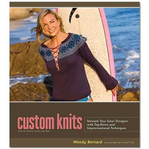 Custom Knits: Unleash Your Inner Designer with Top-Down & Improvisational Techniques