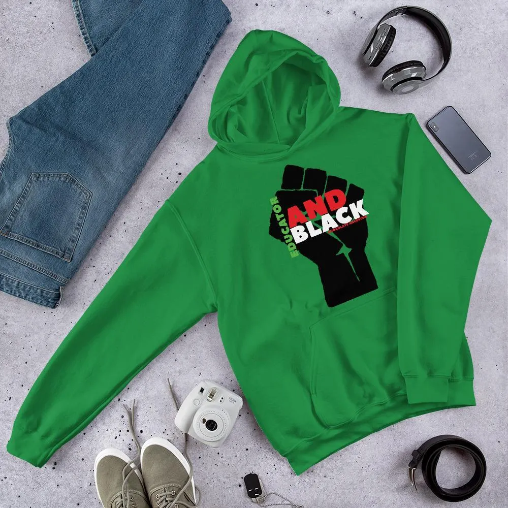 Educator and Black Unisex Hooded Sweatshirt