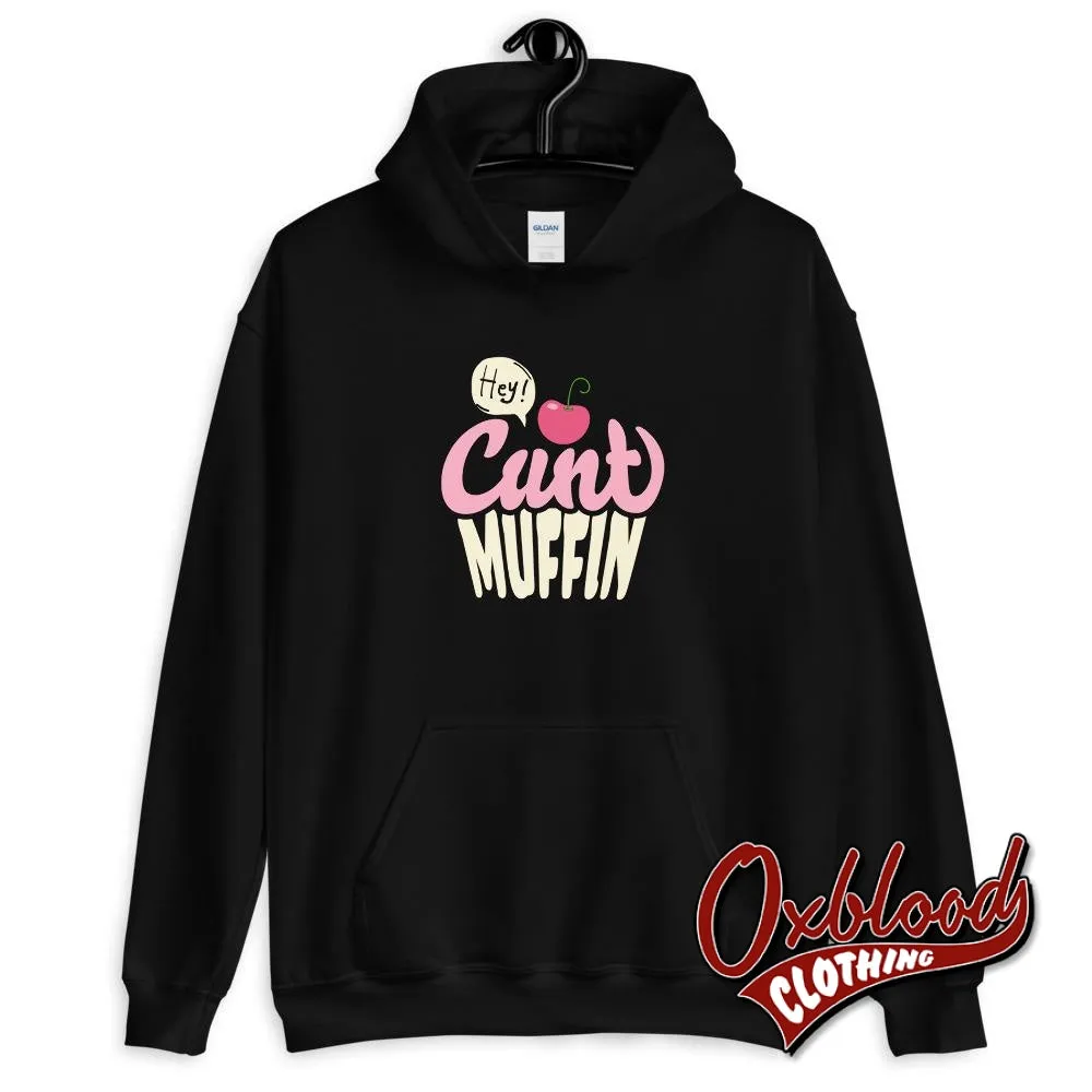 Unisex Hey Cuntmuffin  Hoodie