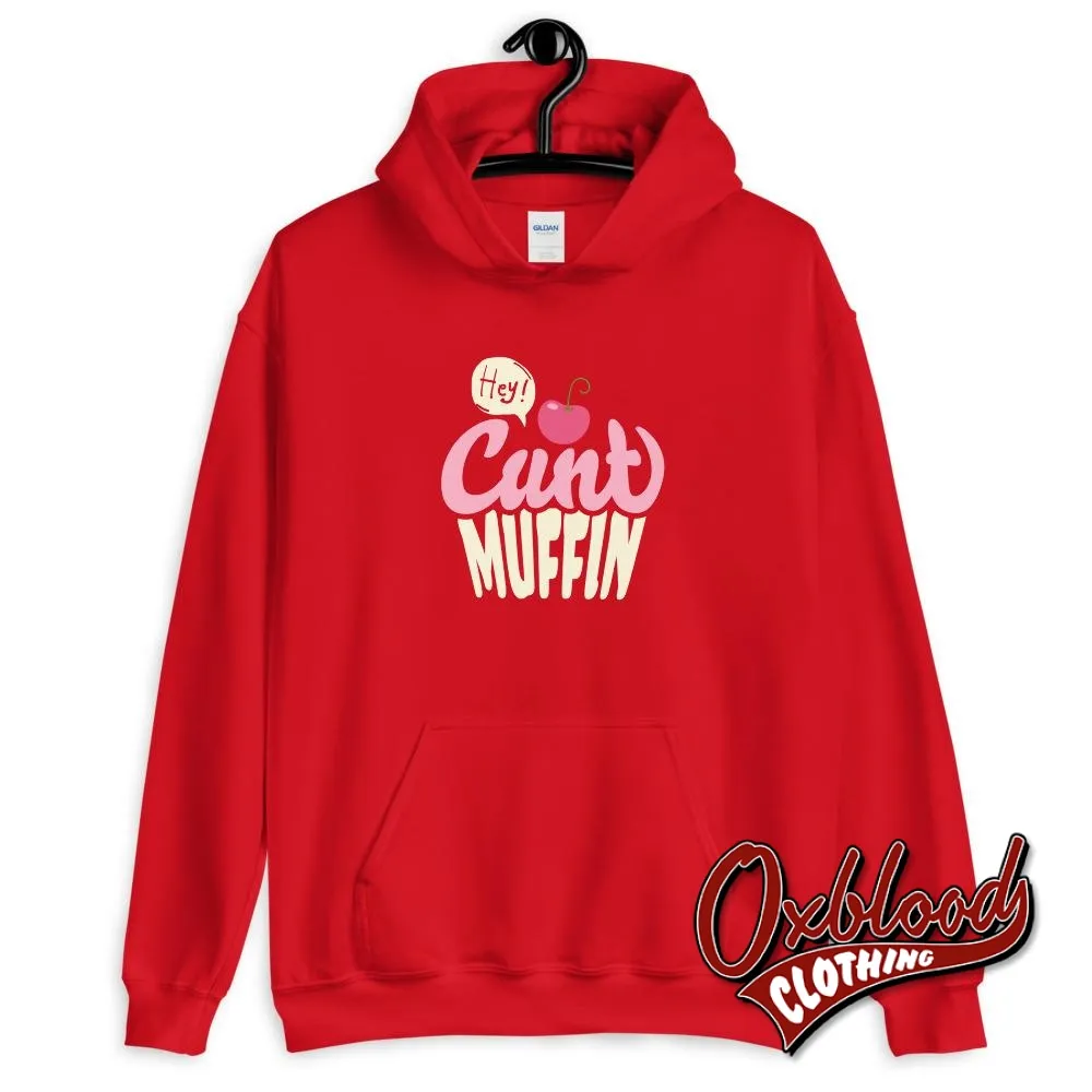 Unisex Hey Cuntmuffin  Hoodie