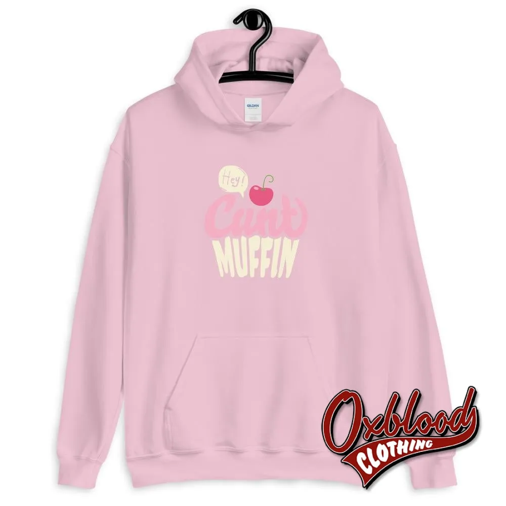 Unisex Hey Cuntmuffin  Hoodie