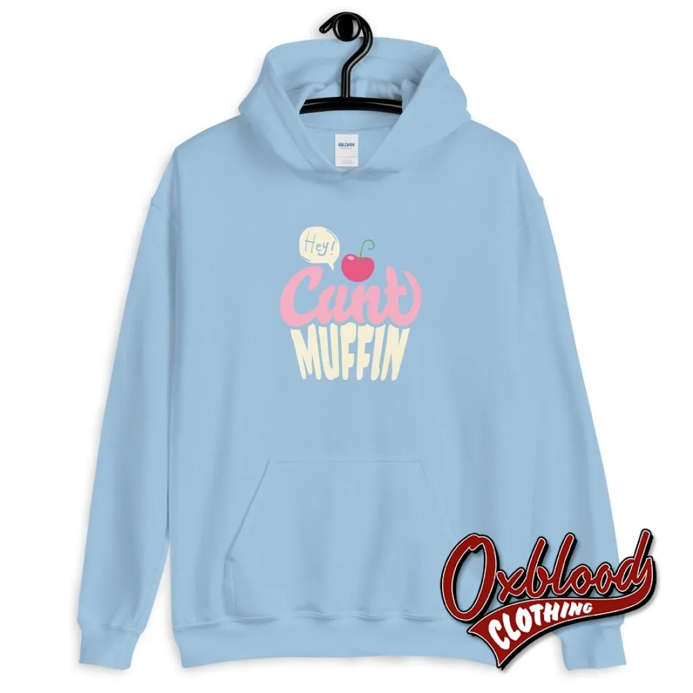 Unisex Hey Cuntmuffin  Hoodie