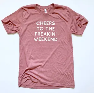 Unisex Soft Tee Cheers to the Freakin Weekend